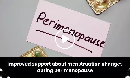Improved support about menstruation changes during perimenopause