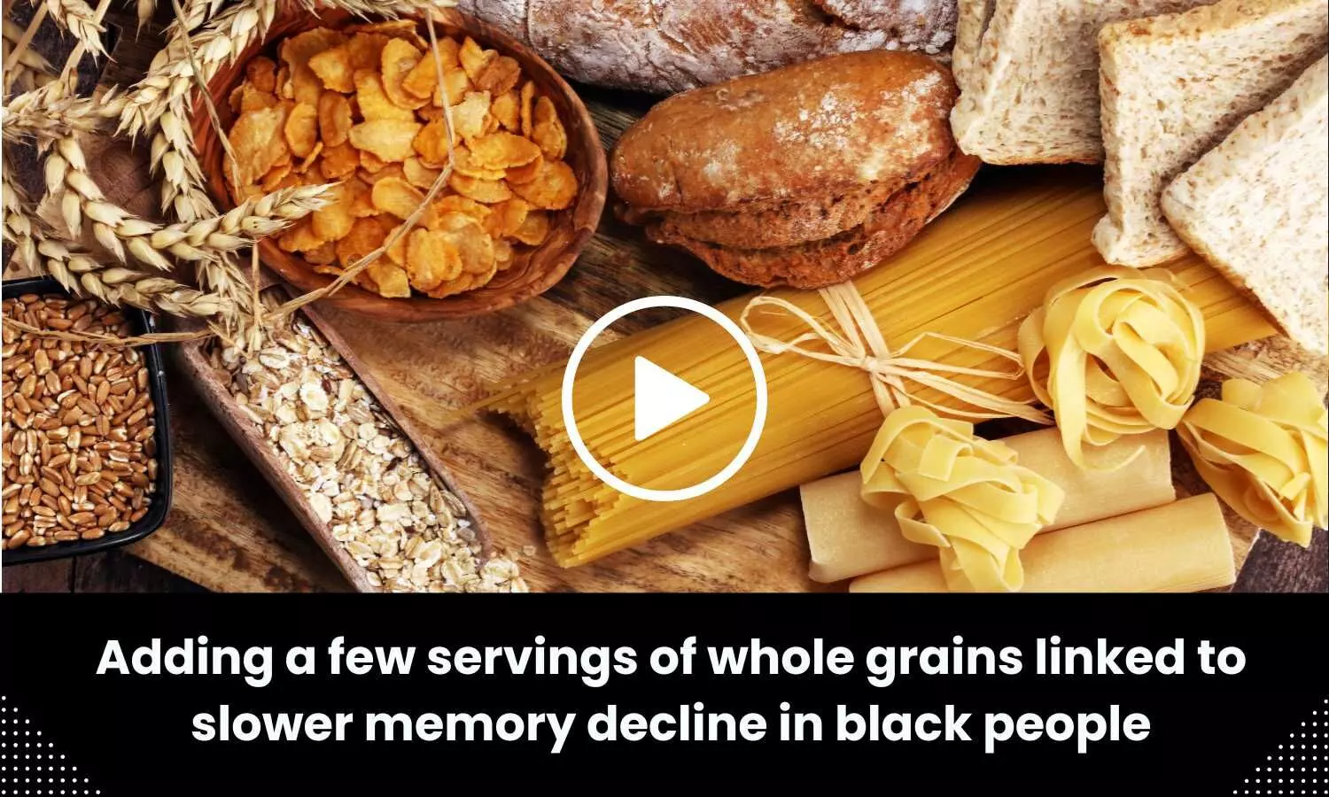 Adding a few servings of whole grains linked to slower memory decline in black people