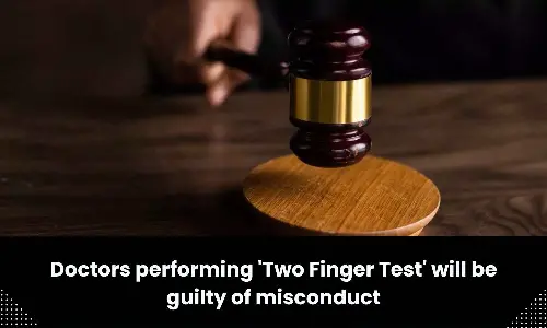 Medical practitioner performing Two Finger Test will be guilty of misconduct