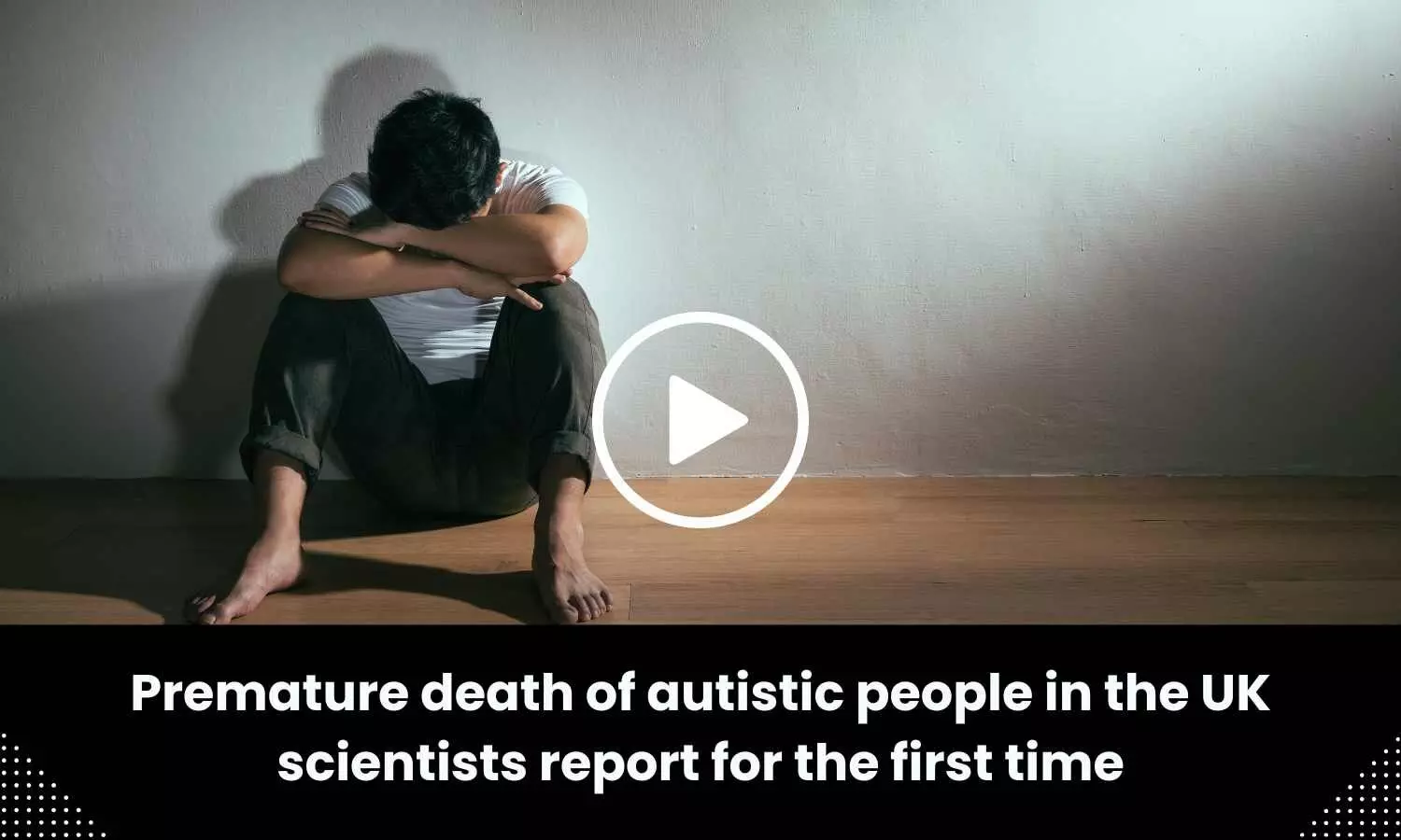 Premature death of autistic people in the UK scientists report for the first time