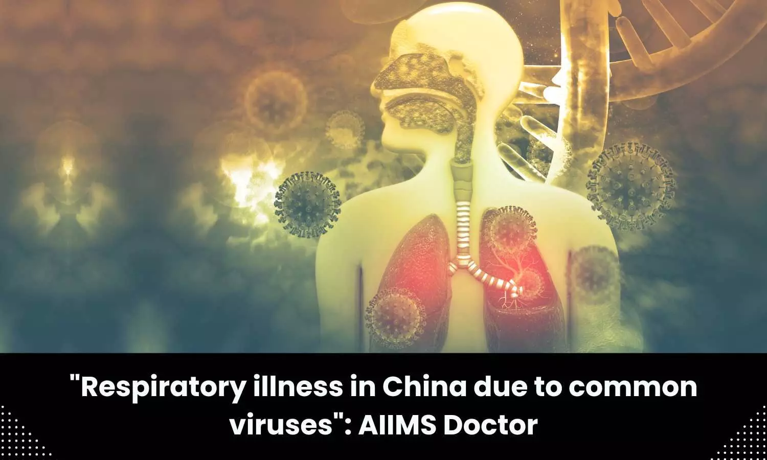 AIIMS doctor clarifies respiratory illness in China due to common viruses