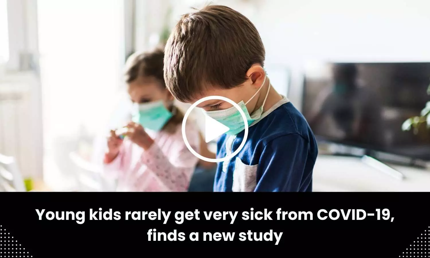 Young kids rarely get very sick from COVID-19, finds a new study