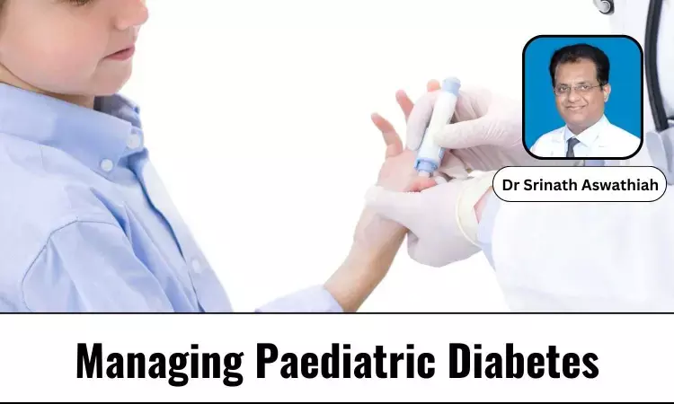 Paediatric Diabetes: How To Manage Type 1 And Type 2 Diabetes In Children? - Dr Srinath Aswathiah