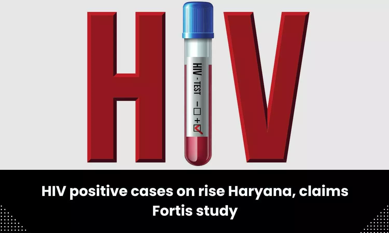 Fortis study claims HIV-positive cases on rise in Haryana