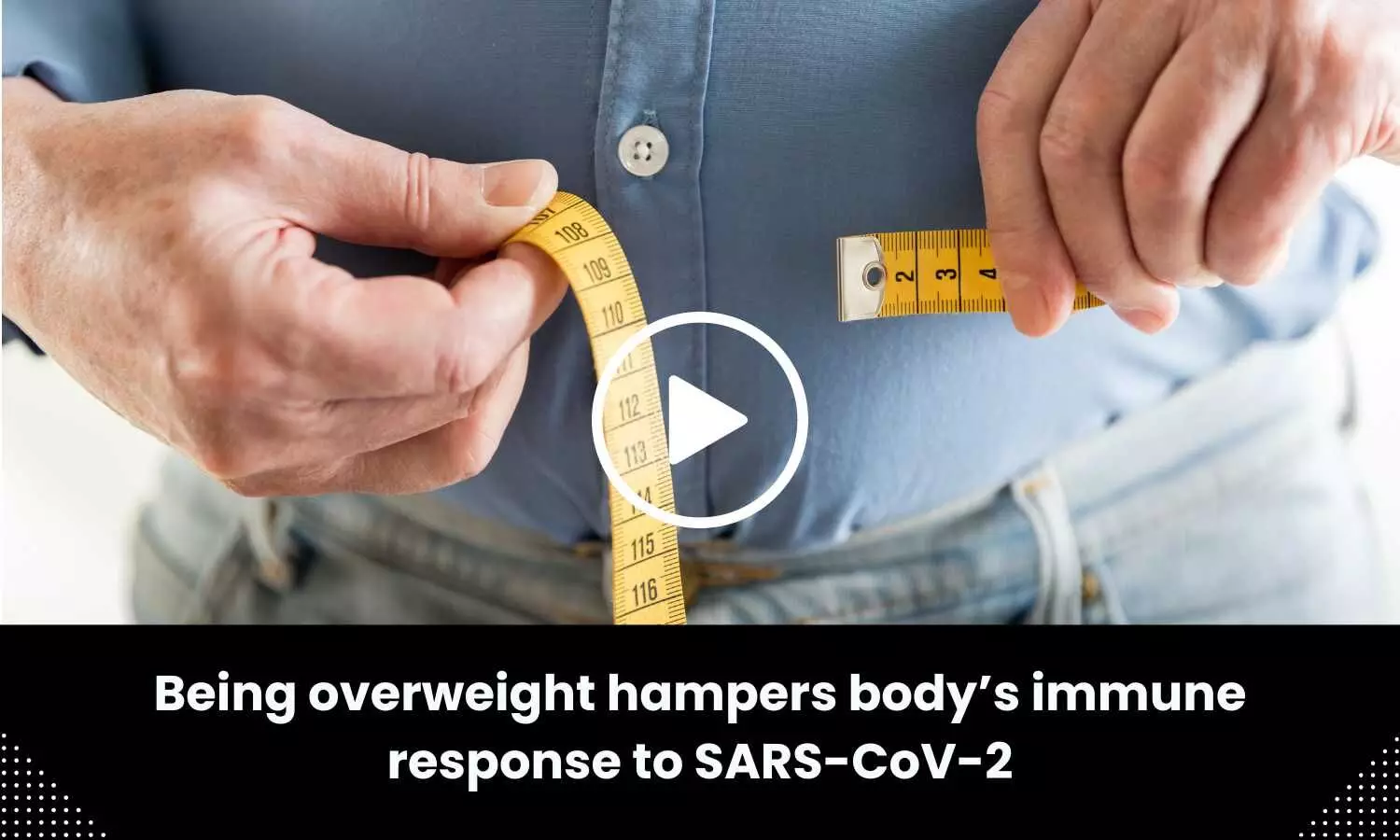 Being overweight hampers bodys immune response to SARS-CoV-2