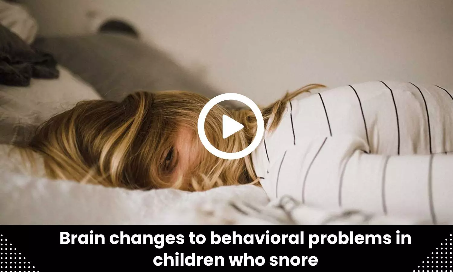 Brain changes to behavioral problems in children who snore