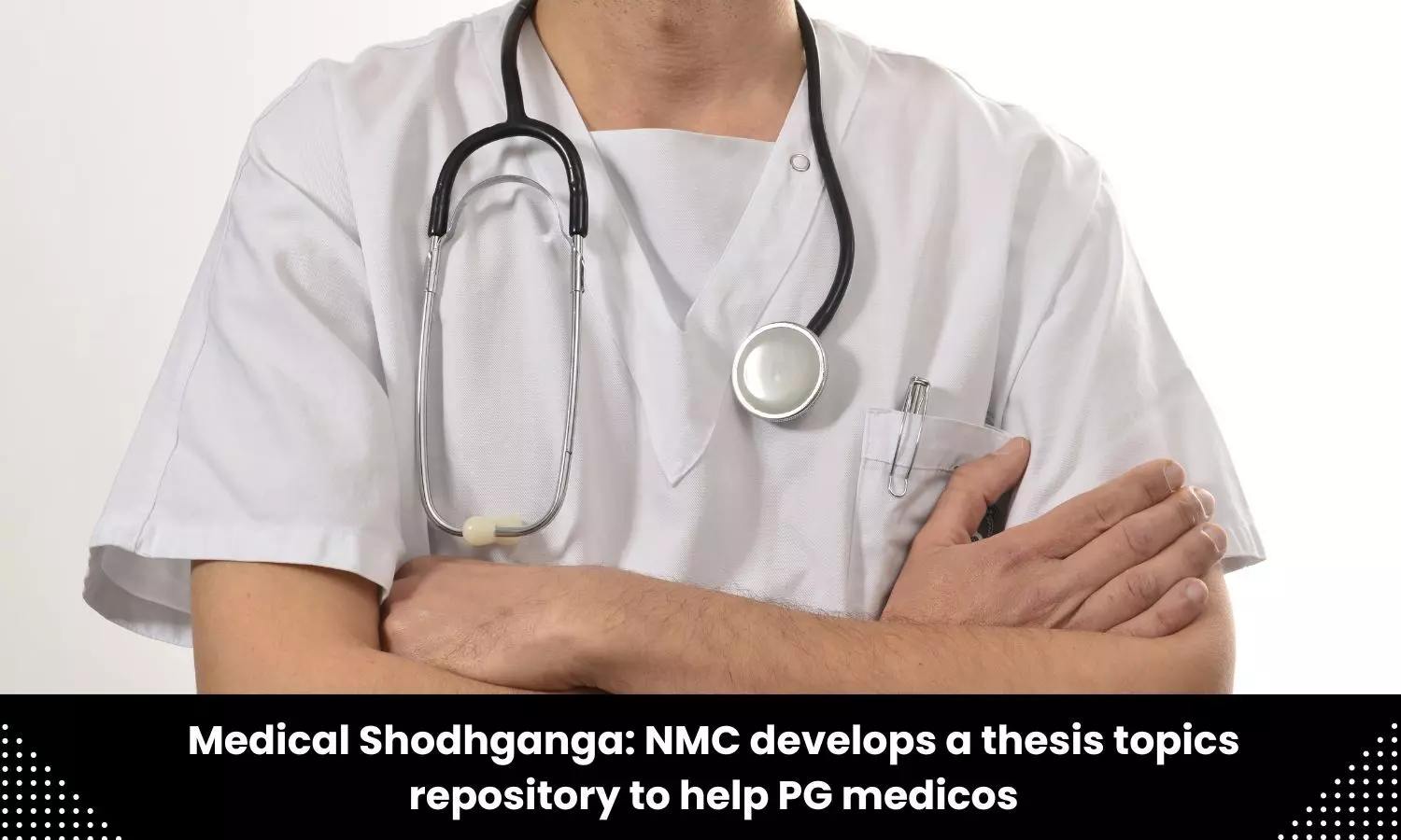 NMC develops thesis topics repository for PG medicos