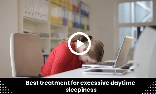 Best treatment for excessive daytime sleepiness