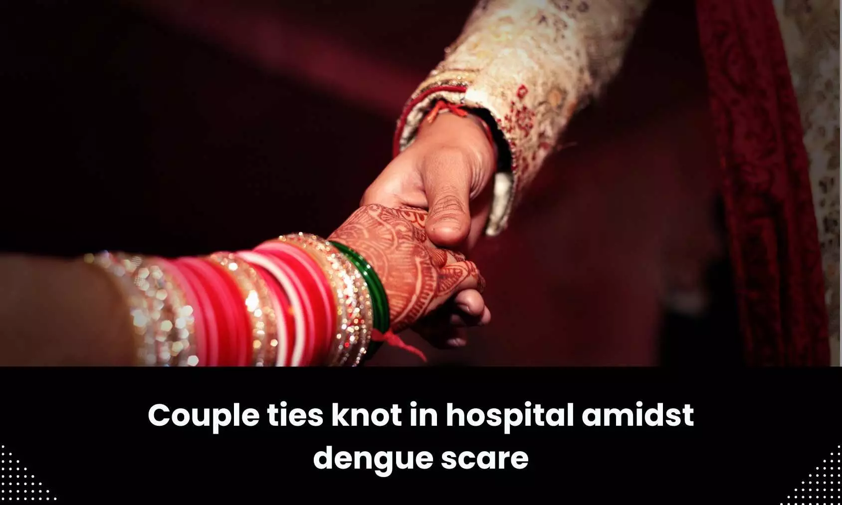 Couple ties knot in hospital amidst dengue scare