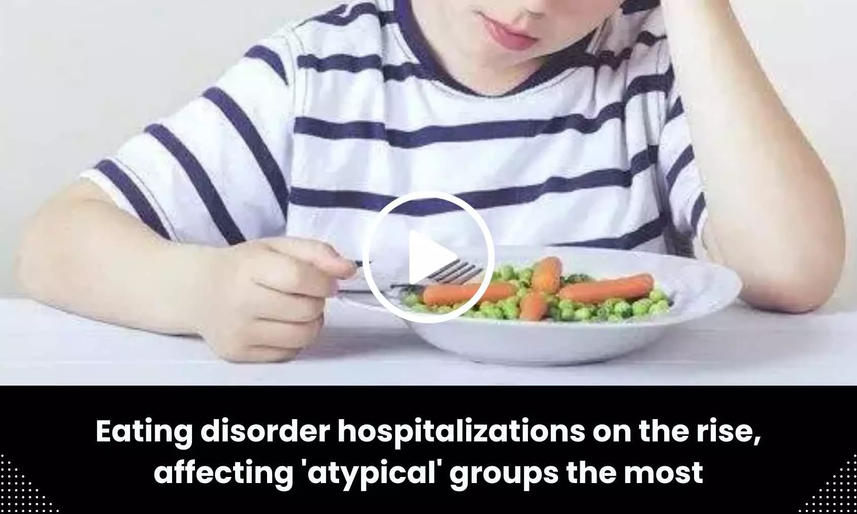 Eating disorder hospitalizations on the rise, affecting atypical groups the most