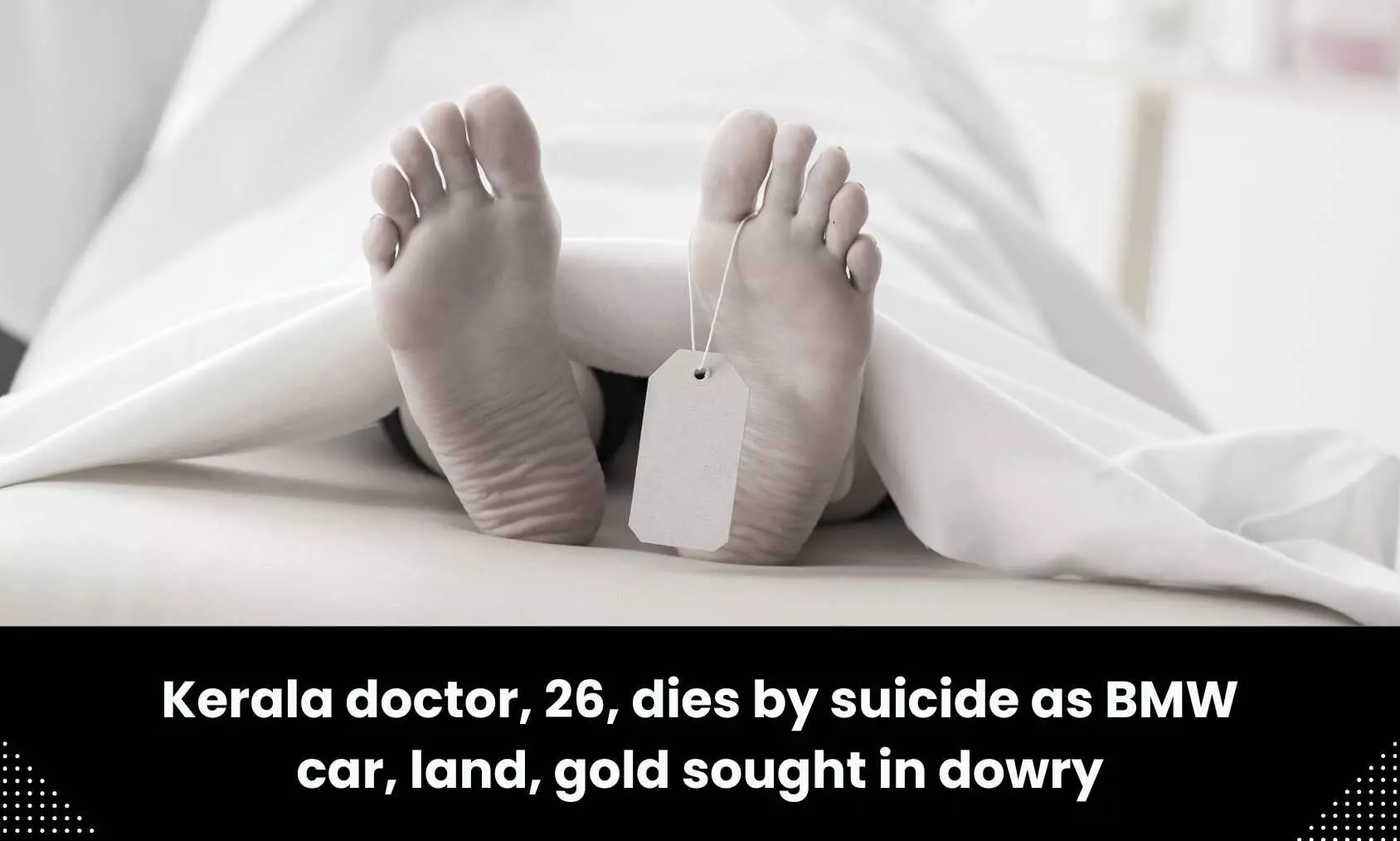 Wedding called off over dowry: 26 year old doctor ends life