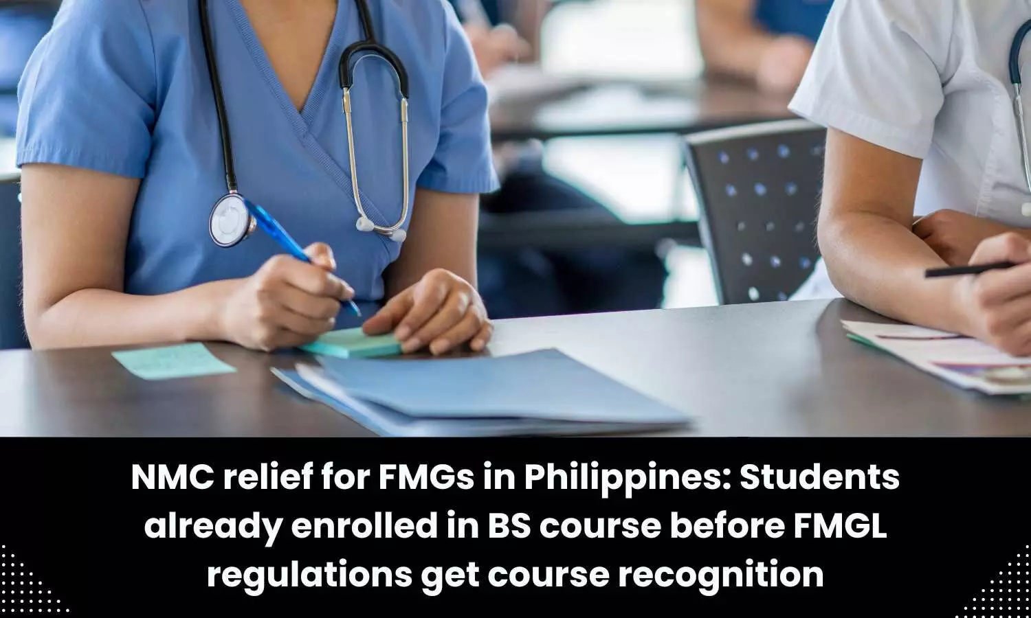 Relief to FMGs in Philippines, students already enrolled in BS course before FMGL regulations get course recognition: NMC