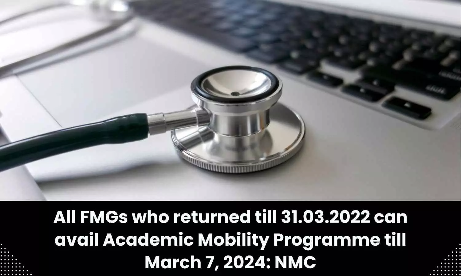 NMC sets deadline for FMGs to avail benefits of Academic Mobility Programme