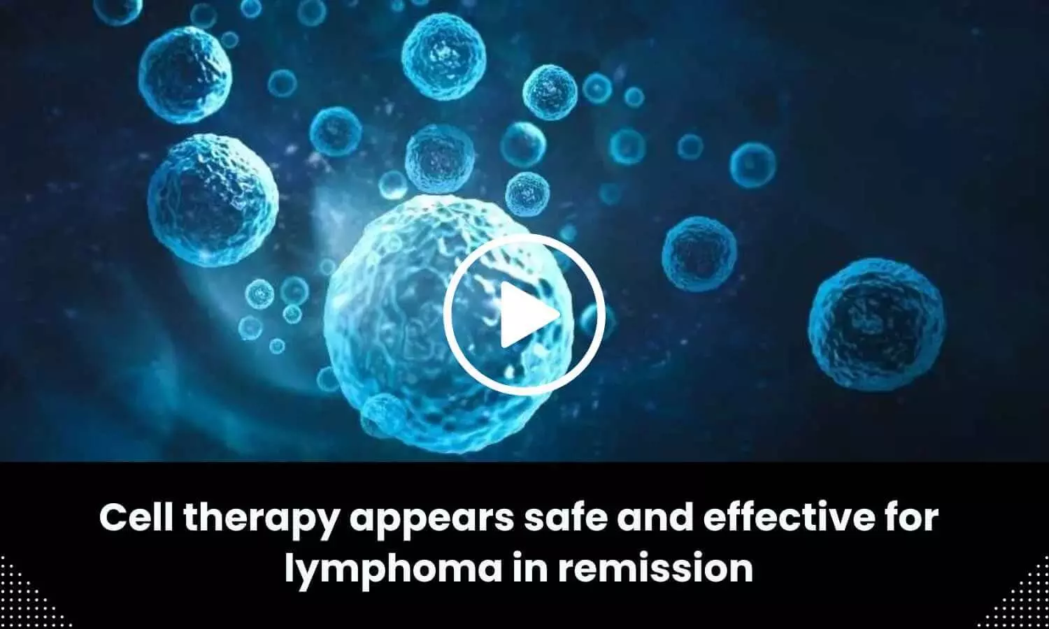 Cell therapy appears safe and effective for lymphoma in remission