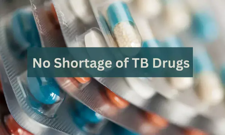 No shortage of TB drugs in India: Govt