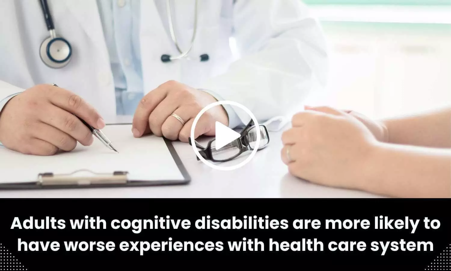 Adults with cognitive disabilities might have worse experiences with health care system