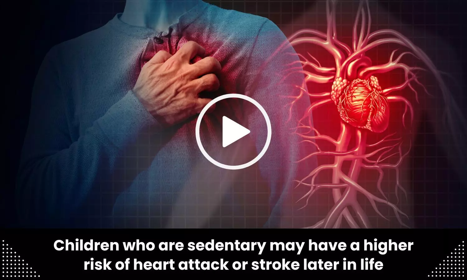Children who are sedentary may have a higher risk of heart attack or stroke later in life