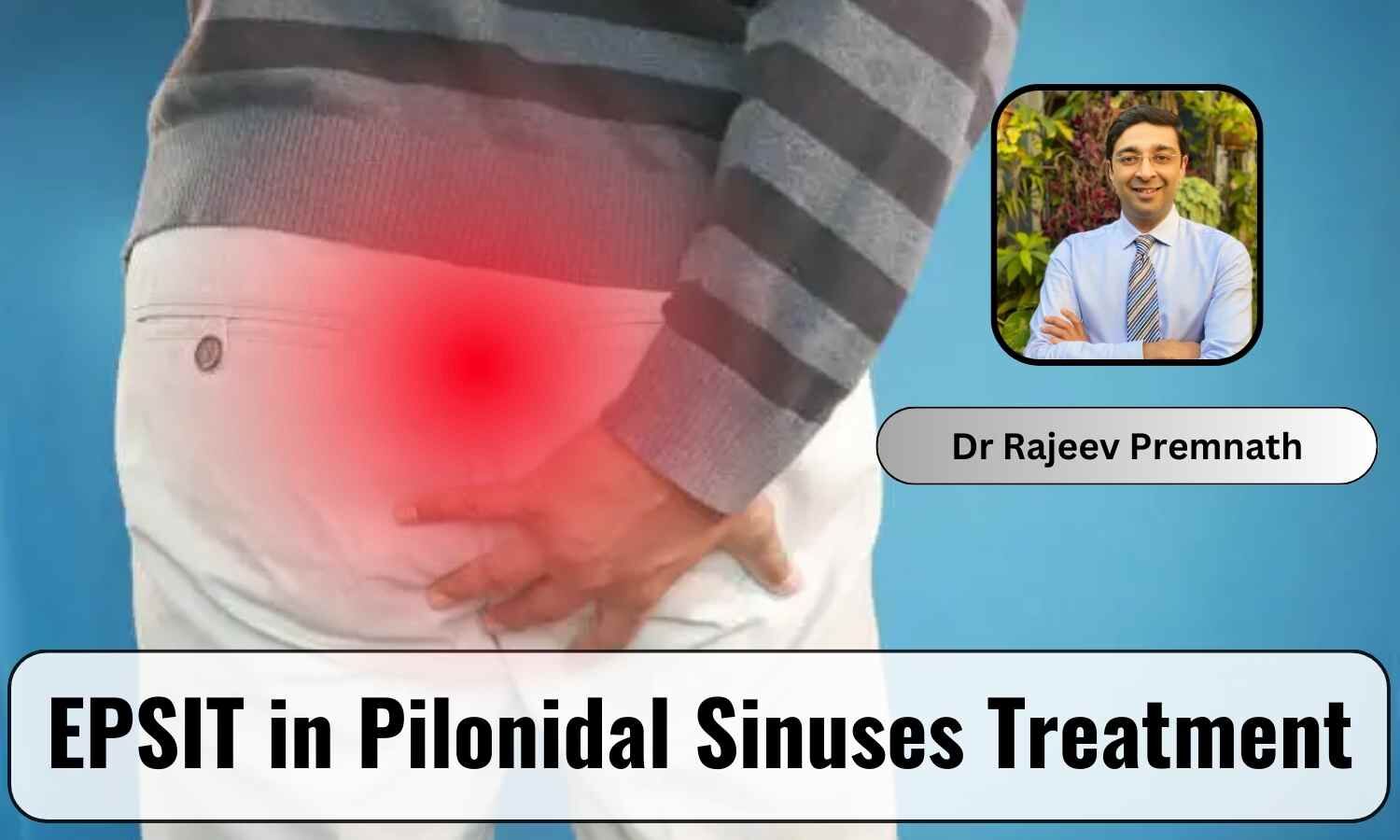 Pilonidal Sinus - Evergreen Surgical Pilonidal Clinic