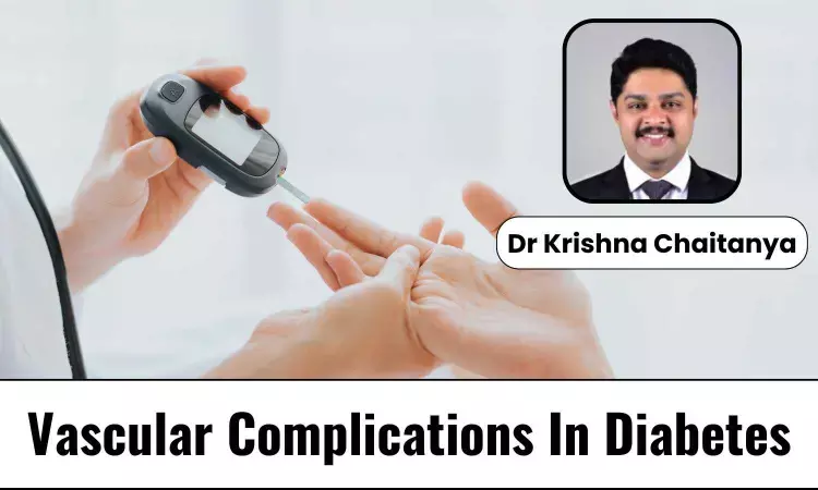 What is the Connection between Diabetes and Vascular Disease? How to prevent Vascular Complications in Diabetes? - Dr Krishna Chaitanya