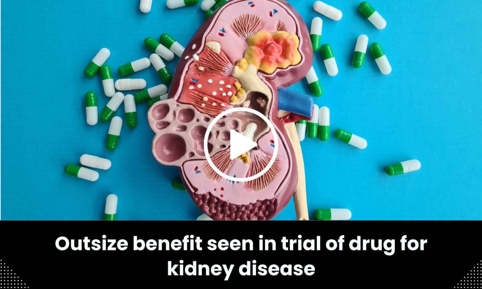 Outsize Benefit Seen In Trial Of Drug For Kidney Disease