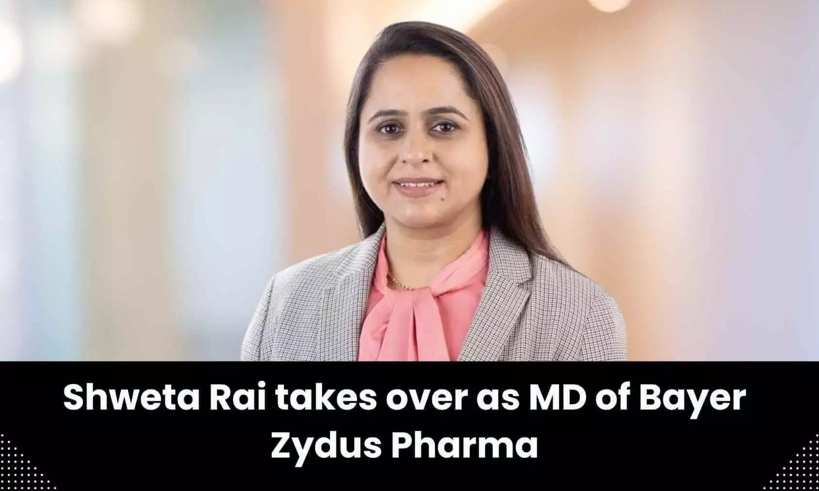 Shweta Rai appointed as MD of Bayer Zydus Pharma