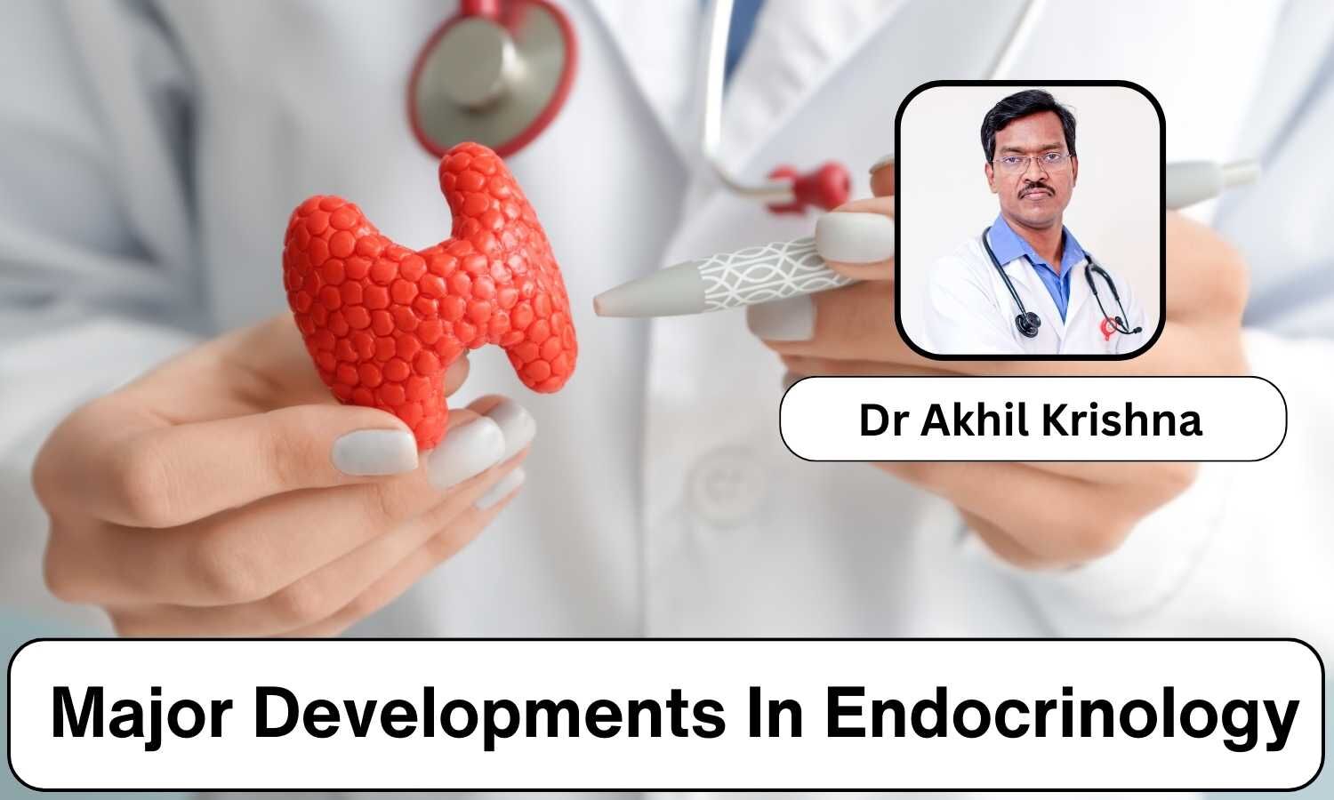 Major Developments In The Field Of Endocrinology