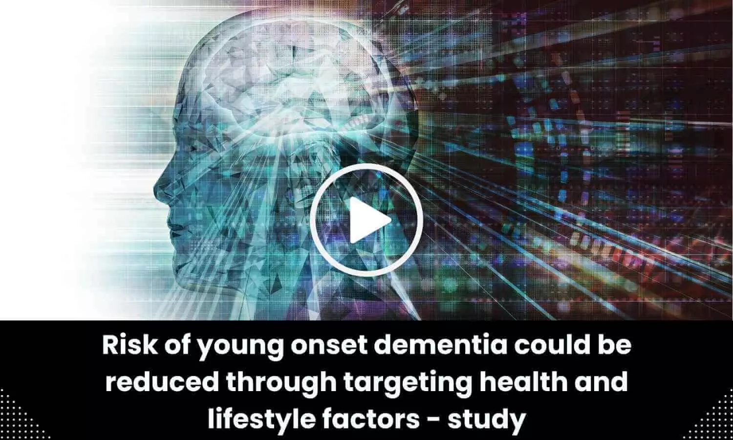 Risk of young onset dementia could be reduced through targeting health and lifestyle factors - study