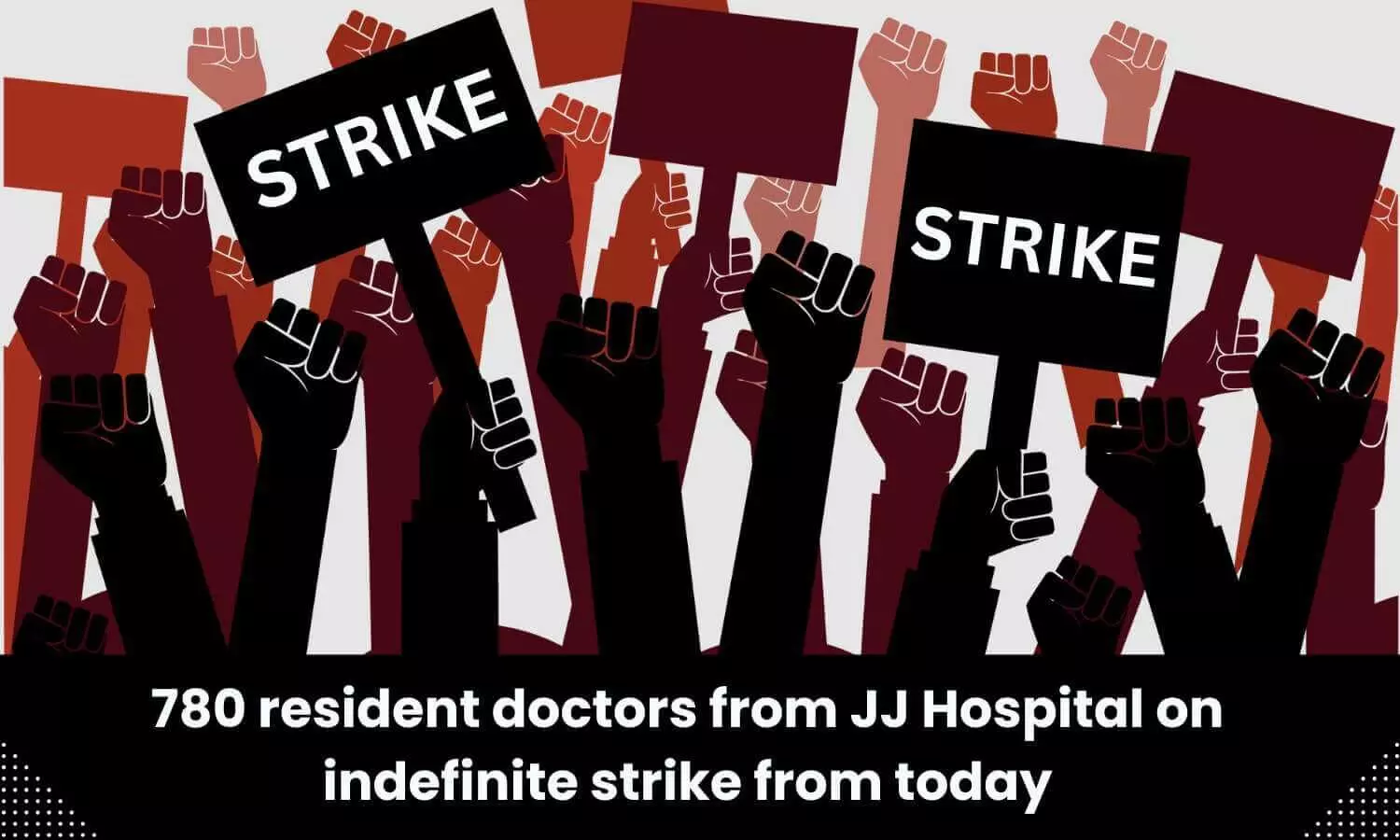 JJ Hospital 780 resident doctors on indefinite strike from today