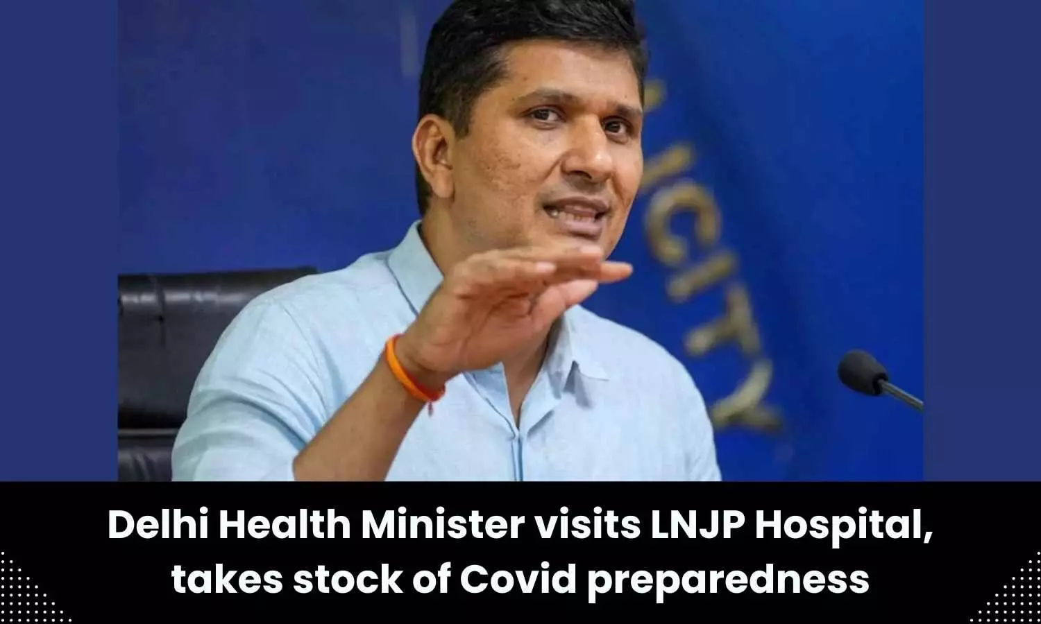 Delhi Health Minister takes stock of LNJP hospital COVID preparedness