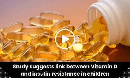 Study suggests link between Vitamin D and insulin resistance in children