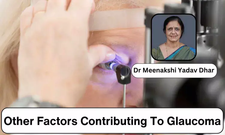Beyond Eye Pressure: Exploring Other Factors Contributing To Glaucoma - Dr Meenakshi Yadav Dhar