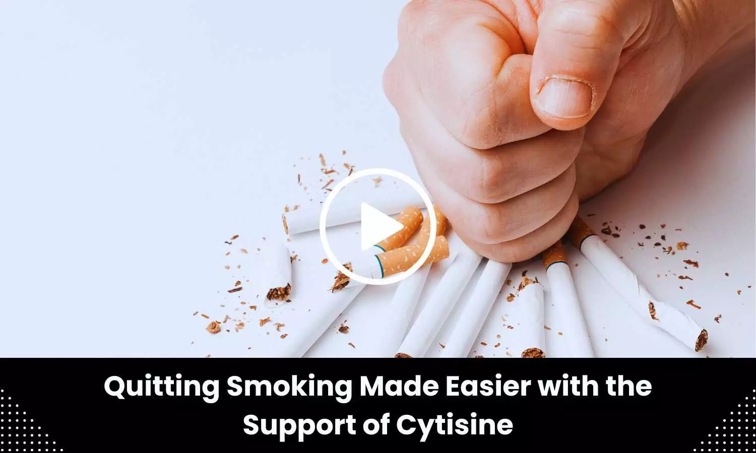 Quitting Smoking Made Easier with the Support of Cytisine