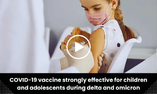 COVID-19 vaccine strongly effective for children and adolescents during delta and omicron