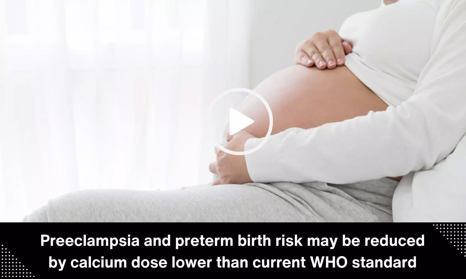 Preeclampsia and preterm birth risk may be reduced by calcium dose lower than current WHO standard