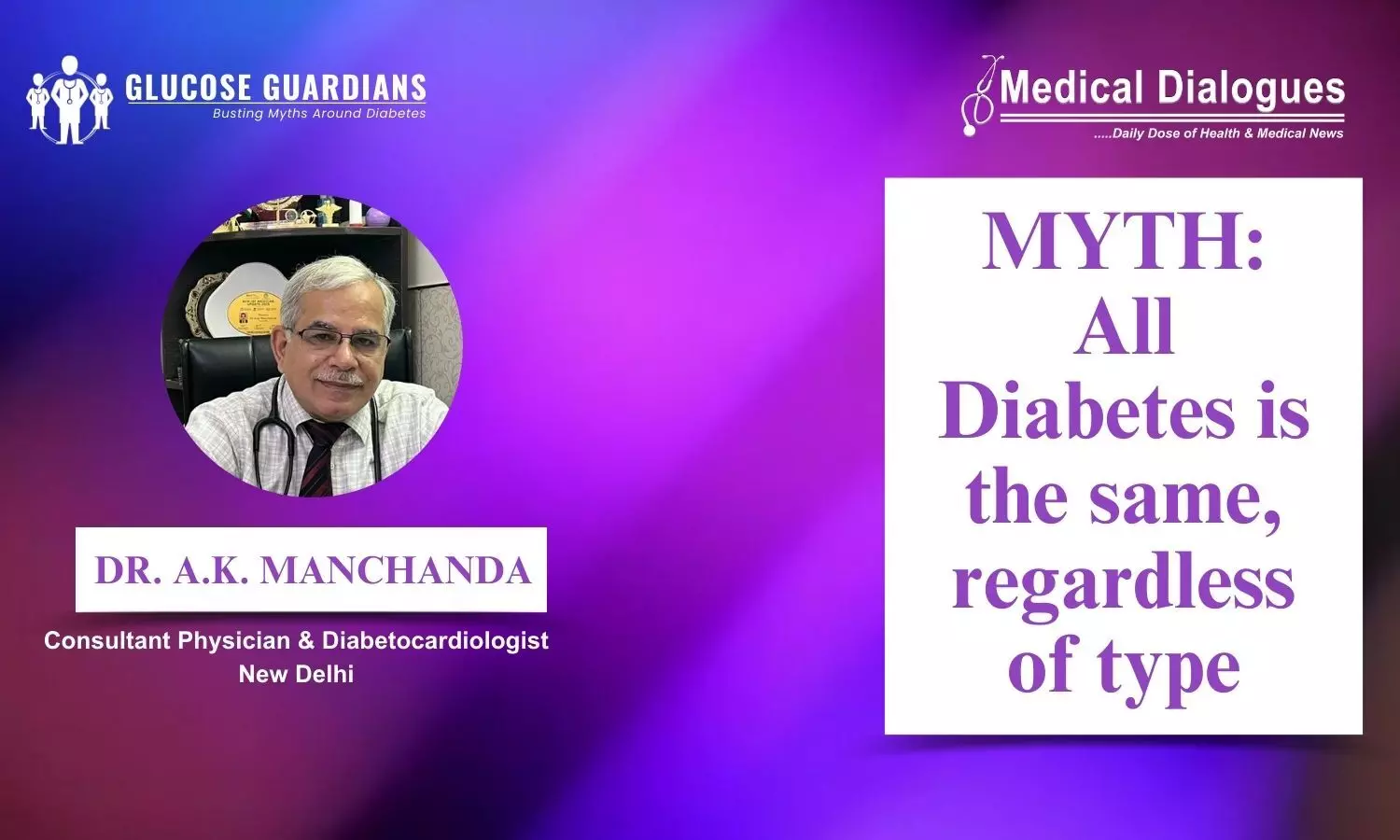 Understanding Diabetes and its types - Dr A K Manchanda