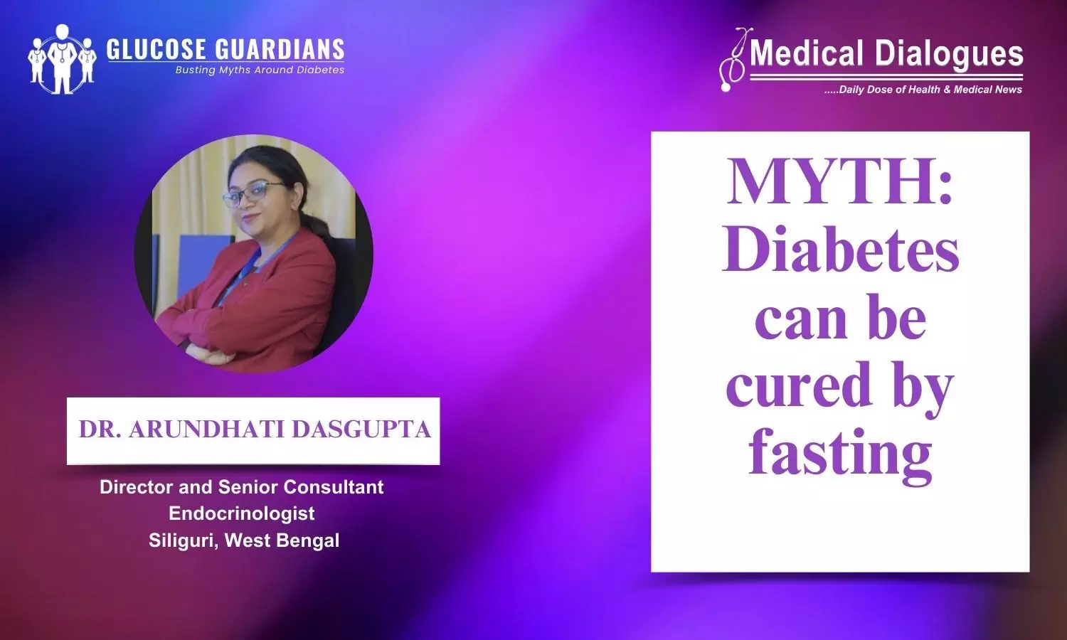 Fasting for a Cure: Myth or Reality in Diabetes Management?- Dr Arundhati Dasgupta