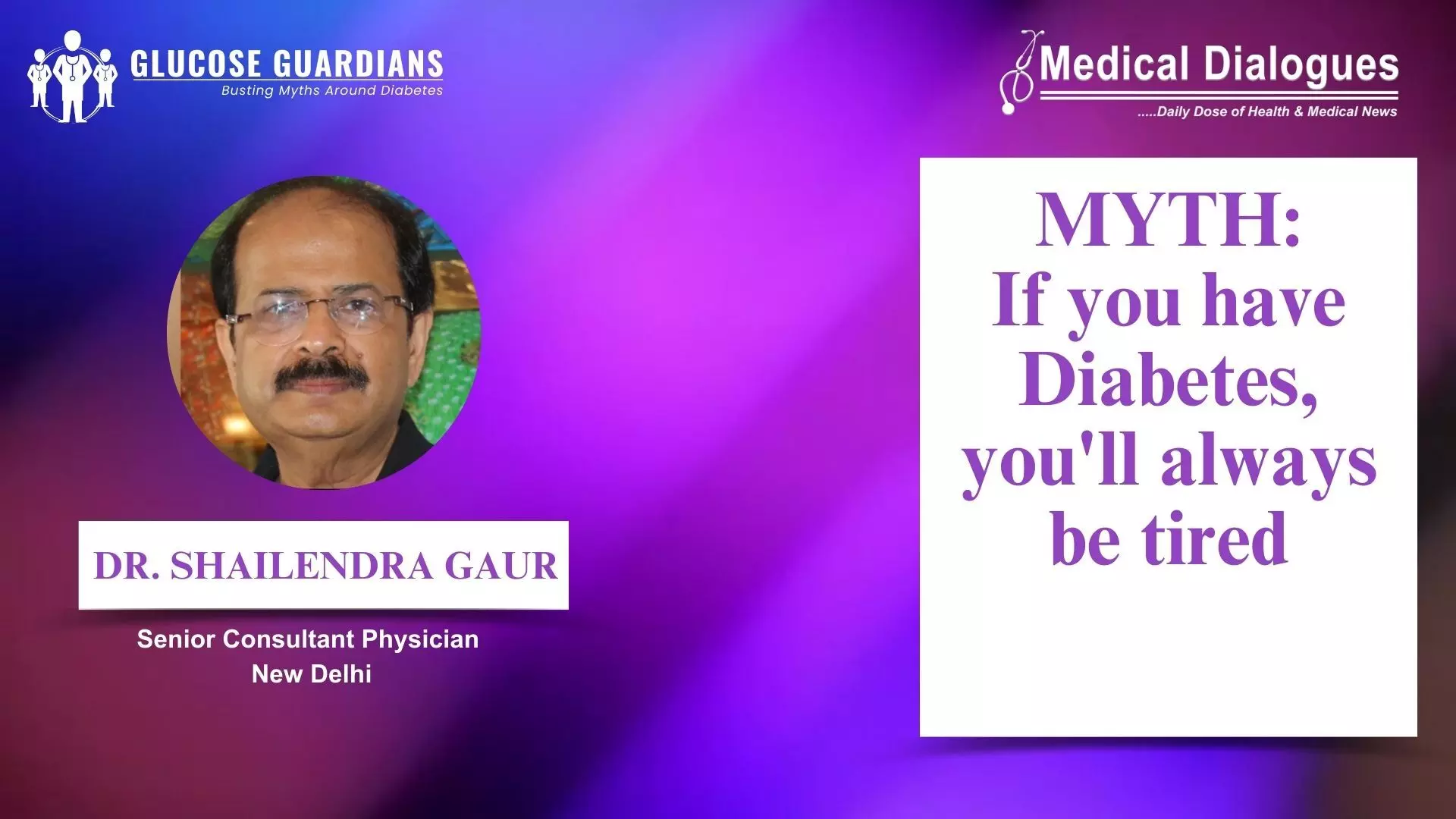 Tiredness and Diabetes: Dispelling Myths About Constant Fatigue - Dr Shailendra Gaur