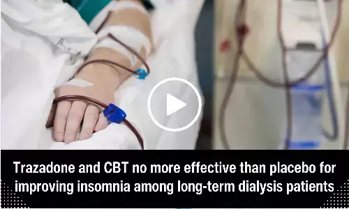 Trazadone and CBT not effective than placebo for improving insomnia in dialysis patients