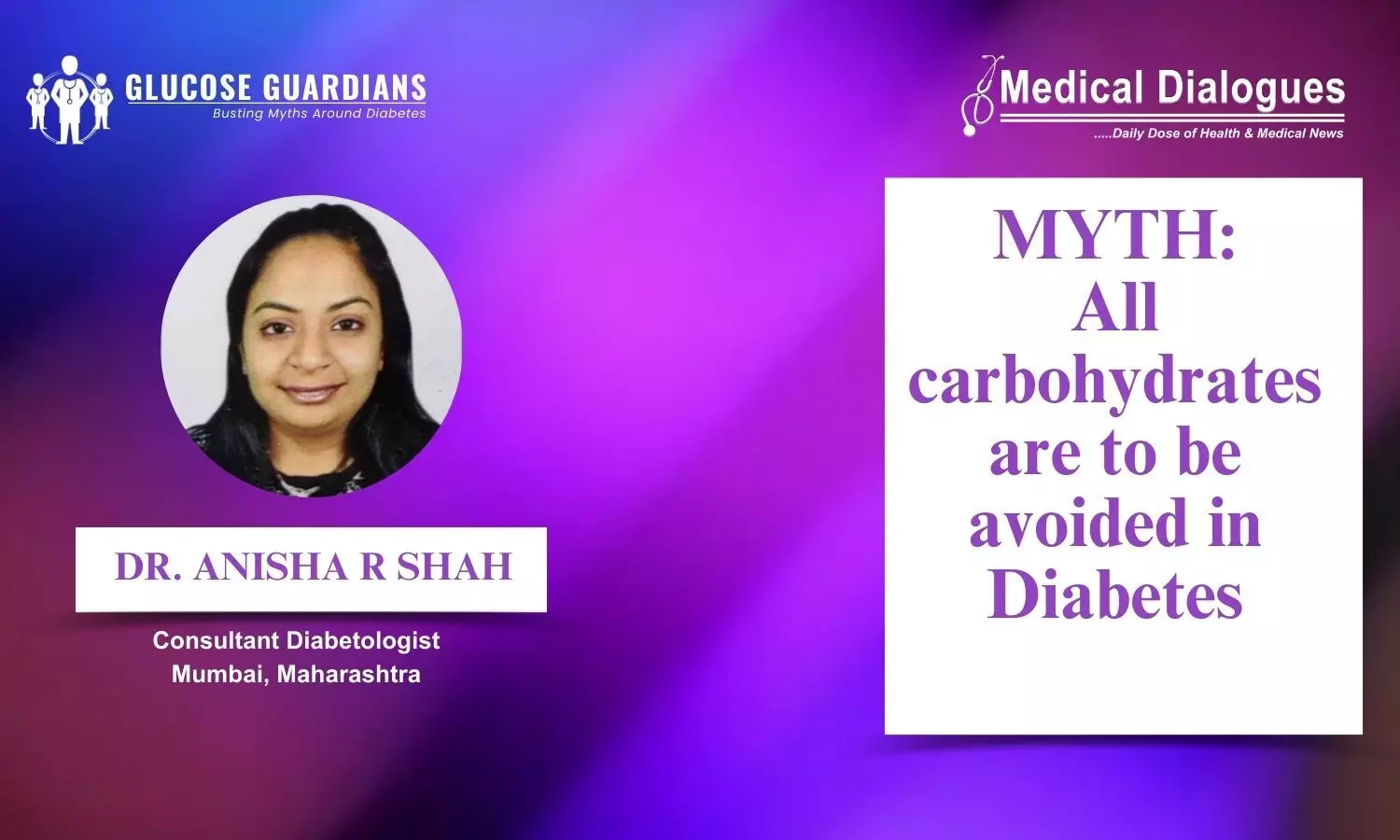 Understanding Carbs and Breaking Down Diabetes Dietary Myths - Dr Anisha R Shah