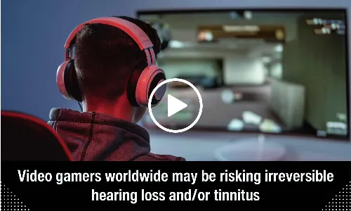 Video gamers worldwide may be risking irreversible hearing loss and/or tinnitus