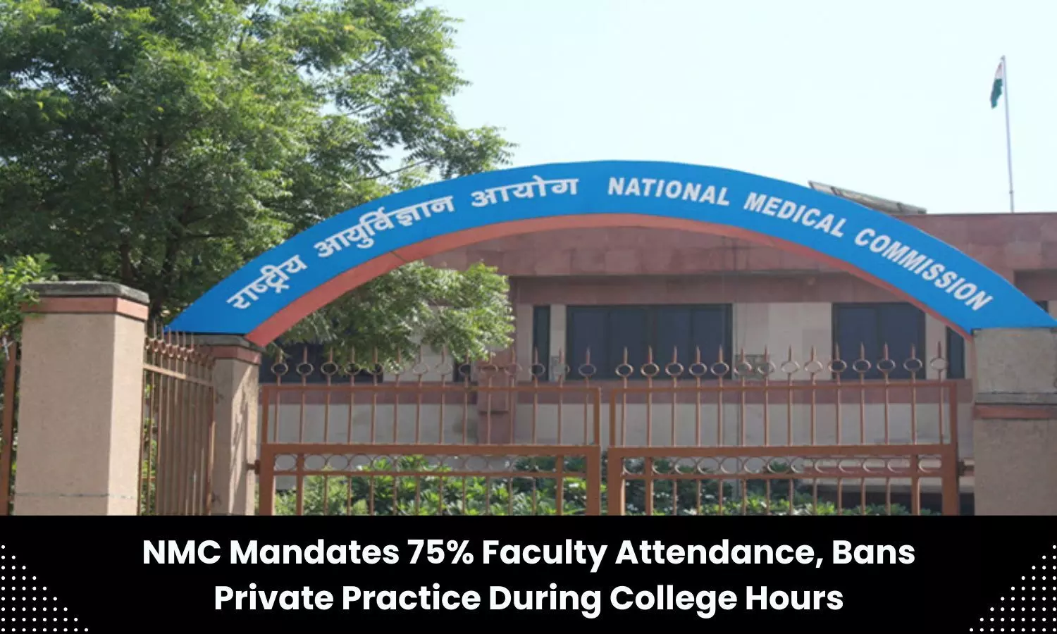 75 percent attendance mandatory for faculties in medical colleges: NMC