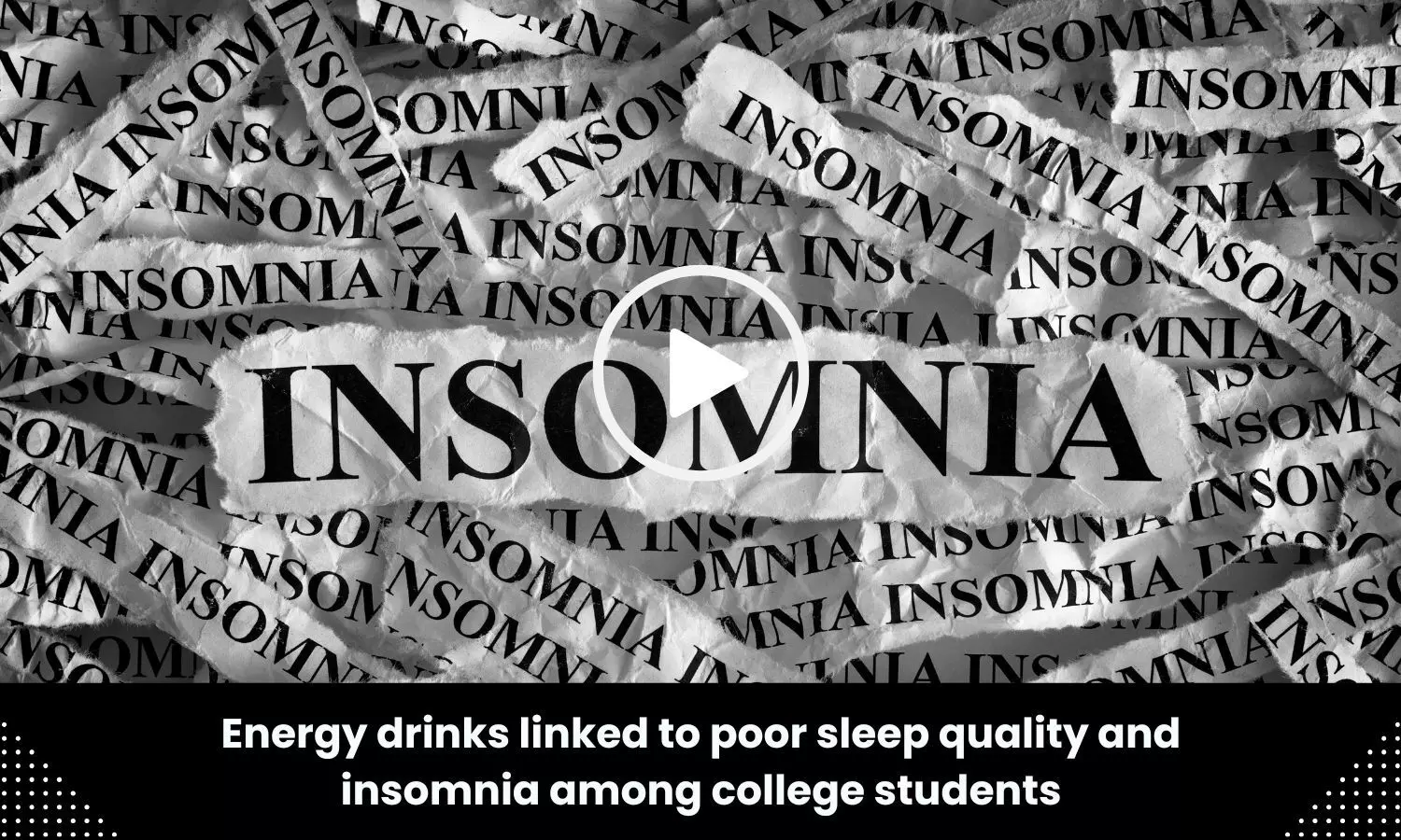 Energy drinks to cause poor sleep quality and insomnia among college students
