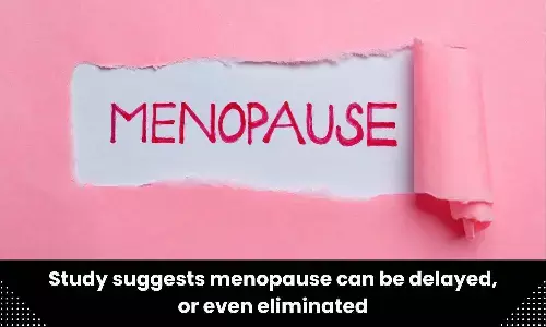 Menopause can be delayed, or even eliminated: Study