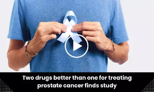 Two drugs better than one for treating prostate cancer finds study