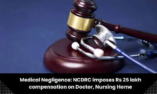 NCDRC slaps Rs 25 lakh compensation on Kolkata doctor, private nursing home for medical negligence