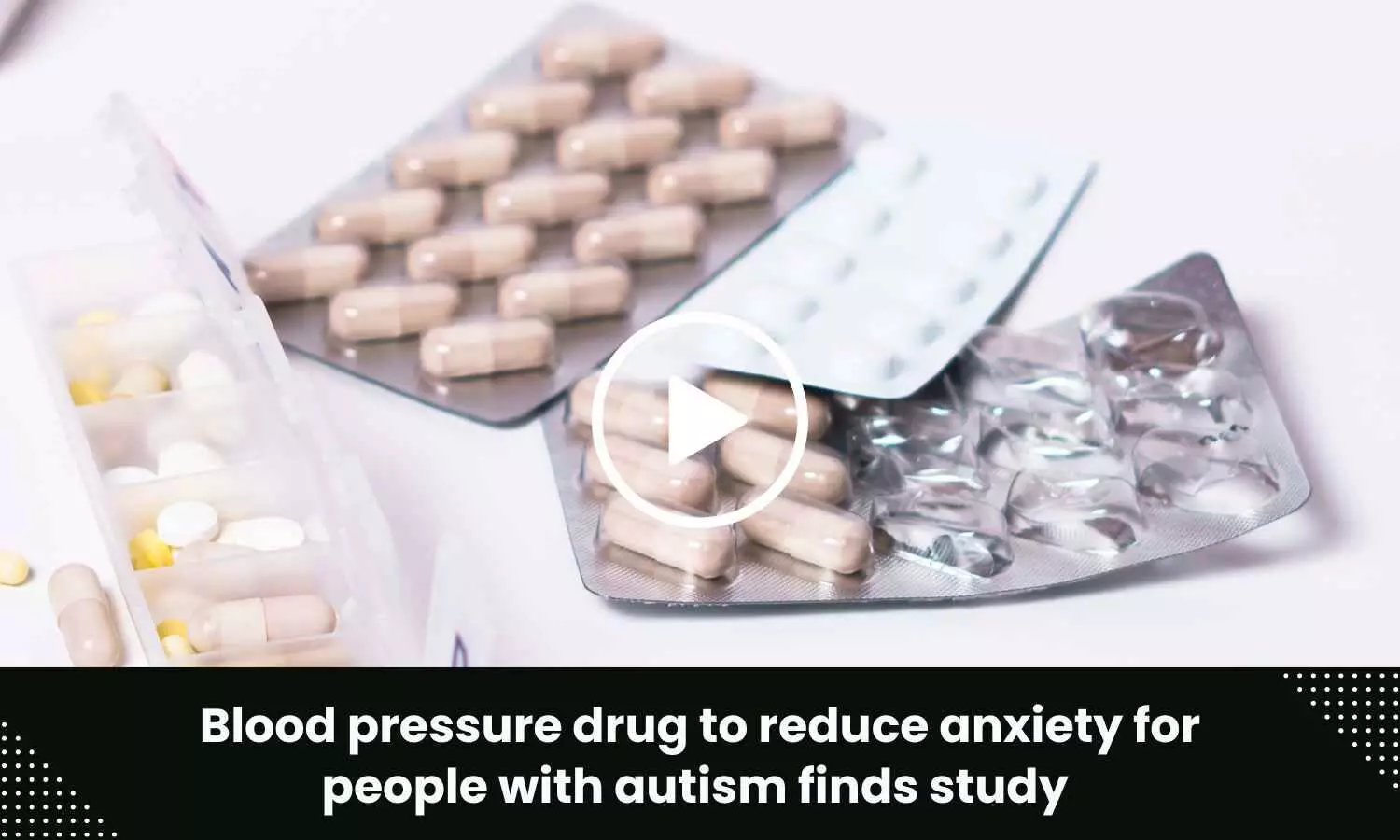 Blood pressure drug to reduce anxiety for people with autism finds study