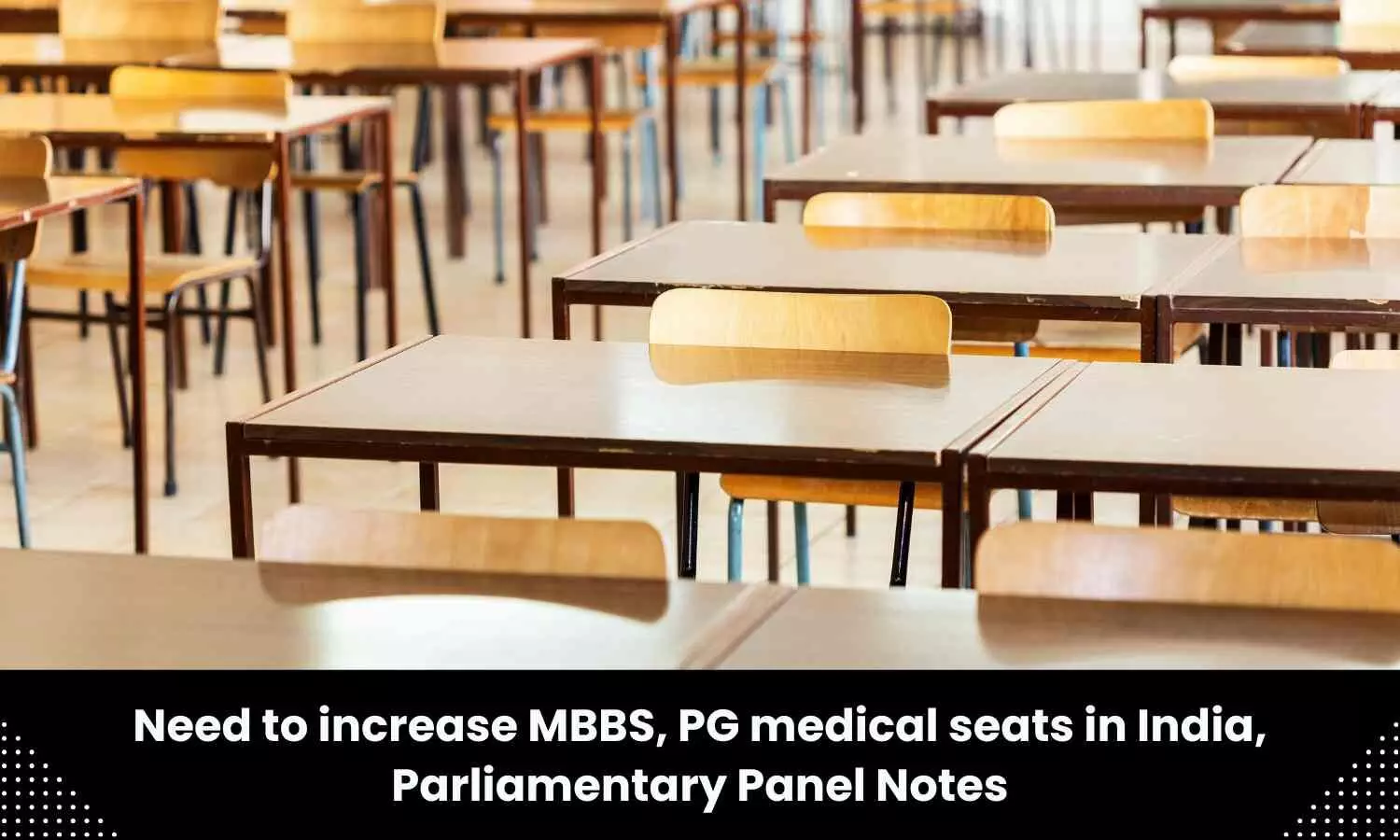 Need to increase MBBS, PG medical seats in India: Parliamentary Panel