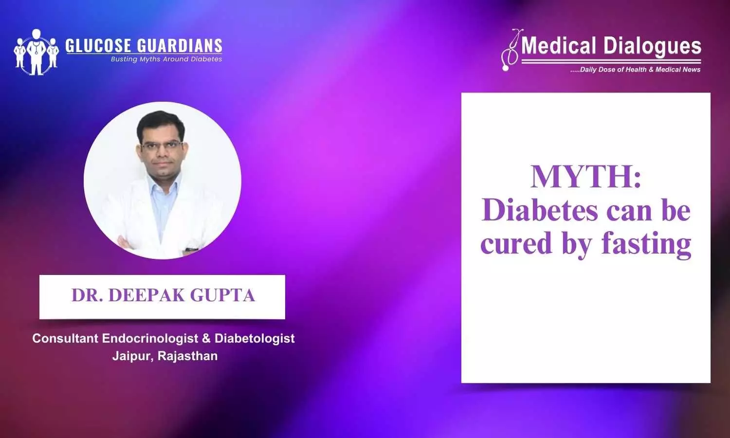 Dispelling Myths about the Effectiveness of Fasting in Diabetes Dr Deepak Gupta
