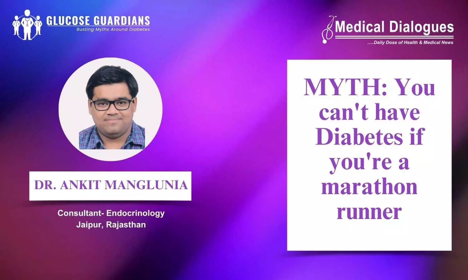 Debunking the myth - Can individuals be marathon runners and still have diabetes? - Dr Ankit Manglunia