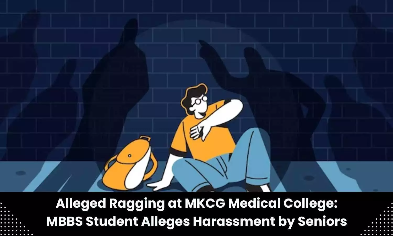 1 st year MBBS student accuses seniors of ragging at MKCG medical college